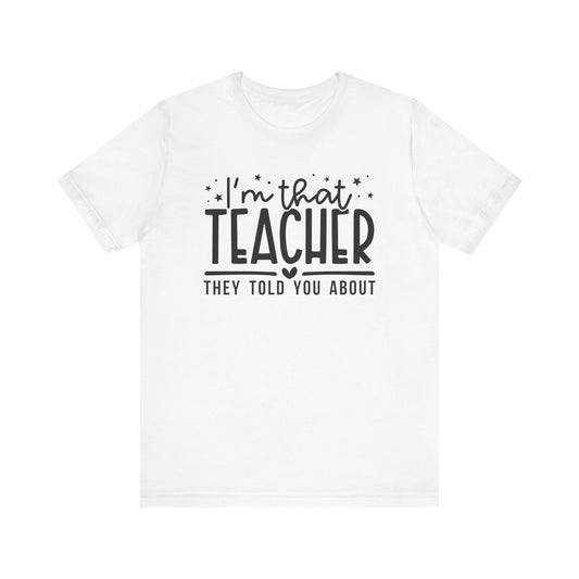 I'm That Teacher Tee